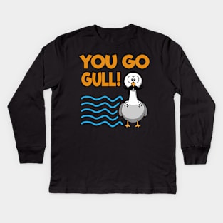 You Go Gull Kids Long Sleeve T-Shirt